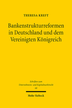 Bankenstrukturreformen in Deutschland und dem Vereinigten Königreich von Kreft,  Theresa