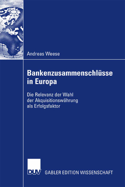 Bankenzusammenschlüsse in Europa von Rudolph,  Prof. Dr. Bernd, Weese,  Andreas