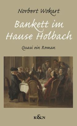 Bankett im Hause Holbach von Wokart,  Norbert