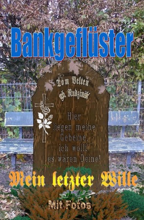 Bankgeflüster – Mein letzter Wille von Velten,  Tom