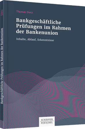 Bankgeschäftliche Prüfungen im Rahmen der Bankenunion von Dietz,  Thomas