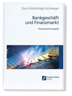 Bankgeschäft und Finanzmarkt von Wohlschlägl-Aschberger,  Doris