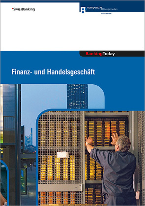 Banking Today – Finanz- und Handelsgeschäft von Compendio Bildungsmedien AG