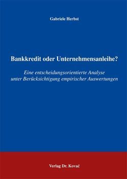 Bankkredit oder Unternehmensanleihe? von Herbst,  Gabriele