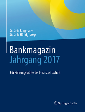 Bankmagazin – Jahrgang 2017 von Burgmaier,  Stefanie, Hüthig,  Stefanie