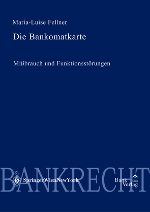 Bankomatkarte – Missbrauch und Funktionsstörungen von Fellner,  Maria-Luise