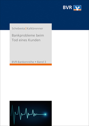 Bankprobleme beim Tod eines Kunden von Kalkbrenner,  Arndt, Schebesta,  Michael