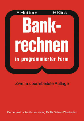 Bankrechnen in programmierter Form von Hüttner,  Erich, Klink,  Hans