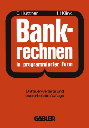 Bankrechnen in programmierter Form von Hüttner,  Erich, Klink,  Hans