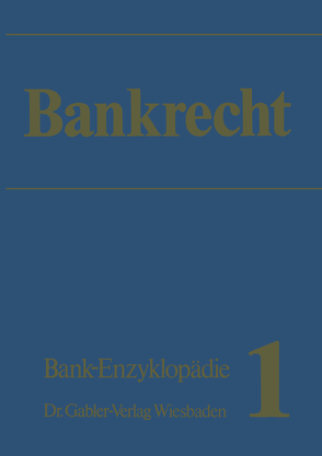 Bankrecht von Bohn,  Dr. H., Delorme,  H., Felkau,  Dr. Werner, Heinsius,  RA Dr. Theodor, Kohler,  Dr. Klaus, Lehmann,  Dr. K. H., Nielsen,  RA Dr. Jens, Schmid,  RA Erich K., Weimar,  Rechtsanwalt Dr. Wilhelm, Winden,  Dr. K.