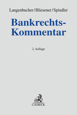 Bankrechts-Kommentar von Beck,  Peter, Bergmann,  Henning, Binder,  Jens-Hinrich, Bliesener,  Dirk H., Borges,  Georg, Castor,  Bernd, Geiger,  Martin M., Groß,  Wolfgang, Haertlein,  Lutz, Hagen,  Louis, Herresthal,  Carsten, Hoffmann,  Jochen, Huber,  Herwart, Jakovou,  Niko, Jungmann,  Carsten, Kalomiris,  Alexander, Krepold,  Hans-Michael, Langenbucher,  Katja, Lehmann,  Matthias, Möslein,  Florian, Müller-Christmann,  Bernd, Omlor,  Sebastian, Richter,  Martin A., Rigler,  Edith, Roth,  Markus, Schneider,  Hannes, Segna,  Ulrich, Servatius,  Wolfgang, Spindler,  Gerald, Steffek,  Felix, Walgenbach,  Joachim, Weller,  Matthias, Werner,  Stefan