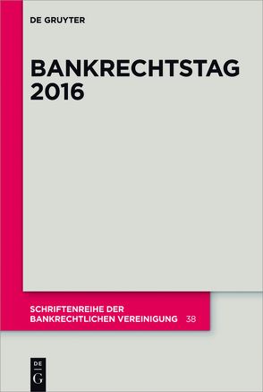 Bankrechtstag 2016 von Mülbert,  Peter O