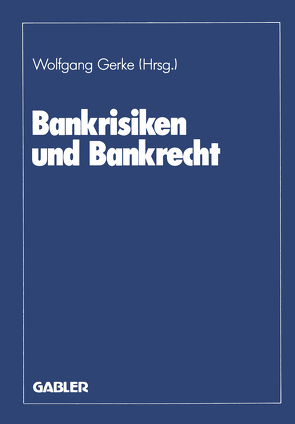 Bankrisiken und Bankrecht von Gerke,  Wolfgang