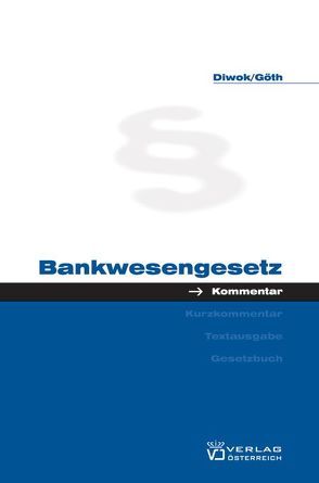 Bankwesengesetz von Diwok,  Georg, Göth,  Philip