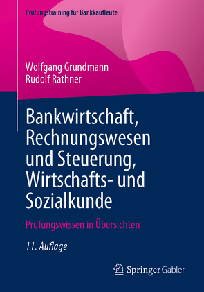 Bankwirtschaft, Rechnungswesen und Steuerung, Wirtschafts- und Sozialkunde von Grundmann,  Wolfgang, Rathner,  Rudolf