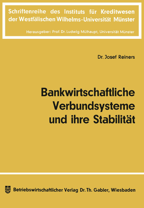 Bankwirtschaftliche Verbundsysteme und ihre Stabilität von Reiners,  Josef