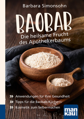 Baobab – Die heilsame Frucht des Apothekerbaums. Kompakt-Ratgeber von Simonsohn,  Barbara