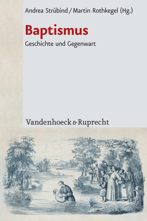 Baptismus von Brachlow,  Stephen, Brackney,  William, Durso,  Pamela, Geldbach,  Erich, Martin,  Sandy D., Meier,  Marcus, Rothkegel,  Martin, Smith,  Karen E., Strübind,  Andrea, Swarat,  Uwe