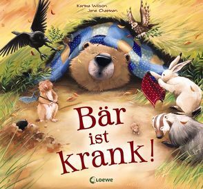 Bär ist krank! von Chapman,  Jane, Wilson,  Karma, Zwerg,  Linde