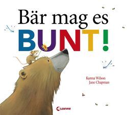 Bär mag es bunt! von Chapman,  Jane, Dürtler,  Anika, Wilson,  Karma