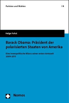 Barack Obama: Präsident der polarisierten Staaten von Amerika von Fuhst,  Helge