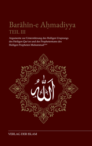 Barahin-e Ahmadiyya / Barahin-e Ahmadiyya Teil III von Ahmad,  Hadhrat Mirza Ghulam