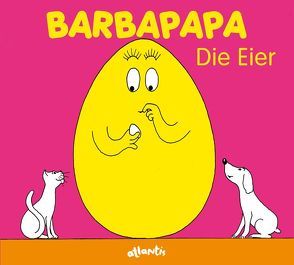 Barbapapa. Die Eier von Taylor,  Talus, Tison,  Annette