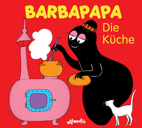 Barbapapa. Die Küche von Taylor,  Talus, Tison,  Annette