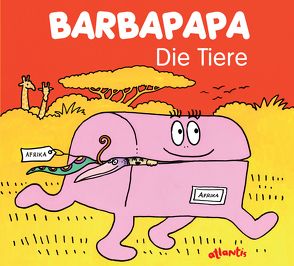 Barbapapa. Die Tiere von Taylor,  Talus, Tison,  Annette