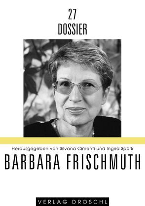 Barbara Frischmuth von Bachmaier,  Helmut, Cimenti,  Silvana, Gürtler,  Christa, Horváth,  Andrea, Lorenz,  Dagmar, Roethke,  Gisela, Rothschild,  Thomas, Spörk,  Ingrid, Stabinger,  Johanna