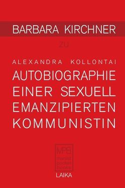 Barbara Kirchner zu Alexandra Kollontai: Autobiographie einer sexuell emanzipierten Kommunistin von Kirchner,  Barbara