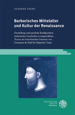 Barbarisches Mittelalter und Kultur der Renaissance von Tichy,  Susanne