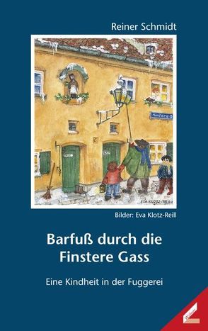 Barfuß durch die Finstere Gass von Klotz-Reill,  Eva, Schmidt,  Reiner