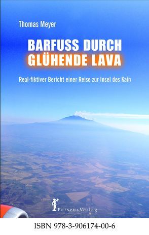 Barfuß durch glühende Lava von Meyer,  Thomas