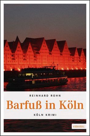 Barfuß in Köln von Rohn,  Reinhard