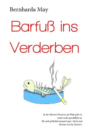 Barfuß ins Verderben von May,  Bernharda