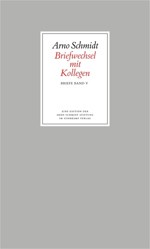 Bargfelder Ausgabe. Briefe von und an Arno Schmidt von Schmidt,  Arno, Strick,  Gregor