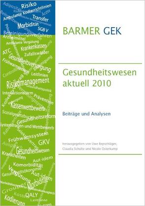 BARMER GEK Gesundheitswesen aktuell 2010 von Osterkamp,  Nicole, Repschläger,  Uwe, Schulte,  Claudia