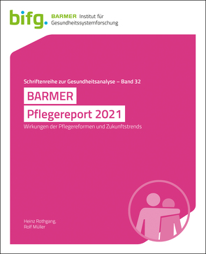 BARMER Pflegereport 2021 von Müller,  Rolf, Rothgang,  Heinz