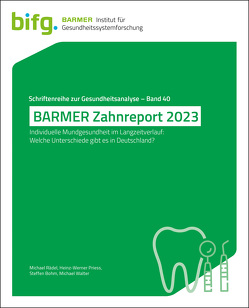 BARMER Zahnreport 2023 von Bohm,  Steffen, Priess,  Heinz-Werner, Rädel,  Michael, Walter,  Michael