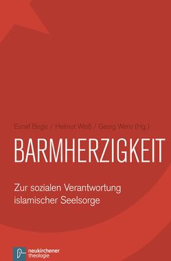 Barmherzigkeit von Begic,  Esnaf, Weiß,  Helmut, Wenz,  Georg