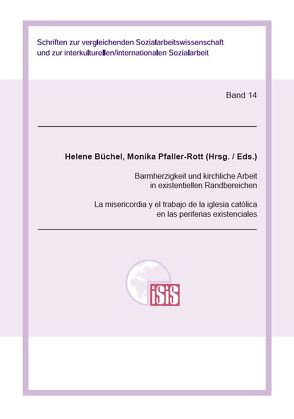 Barmherzigkeit und kirchliche Arbeit in existentiellen Randbereichen von Büchel,  Helene, Pfaller-Rott,  Monika