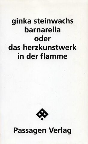 Barnarella oder Das Herzkunstwerk in der Flamme von Steinwachs,  Ginka