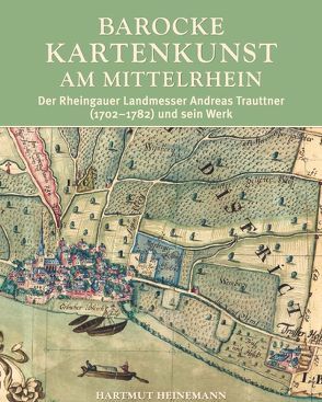 Barocke Kartenkunst am Mittelrhein von Heinemann,  Hartmut