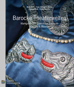 Barocke Theaterwelten von Blenk,  Maria, Kohwagner-Nikolai,  Tanja, Mauß,  Cordula, Schroeter,  Florian