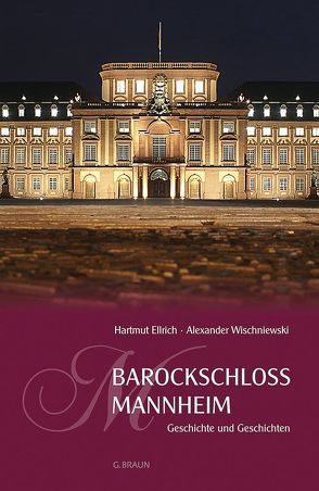 Barockschloss Mannheim von Ellrich,  Hartmut, Wischniewski,  Alexander