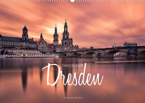Barockstadt Dresden (Wandkalender 2023 DIN A2 quer) von Becker,  Stefan