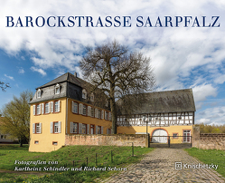 Barockstraße SaarPfalz von Schindler,  Karlheinz, Schorn,  Richard