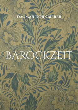 Barockzeit von Dornbierer,  Dagmar