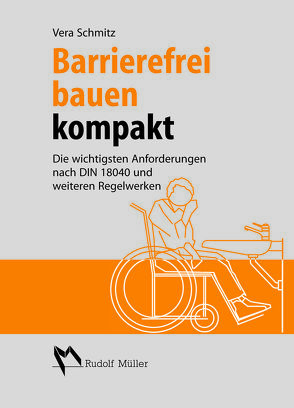 Barrierefrei bauen kompakt von Schmitz,  Vera